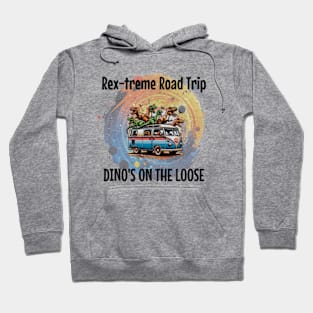 Rex-treme Road Trip: Dinos on the Loose Hoodie